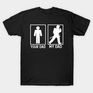 Fiefighter Your Dad vs My Dad Fiefighter Dad Gift T-Shirt